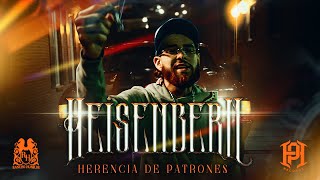 Herencia De Patrones  Heisenbern Official Video [upl. by Recneps569]