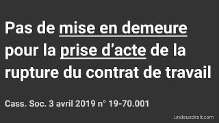 Pas de mise en demeure pour la prise dacte de rupture du contrat de travail Soc 342019 1970001 [upl. by Searle]