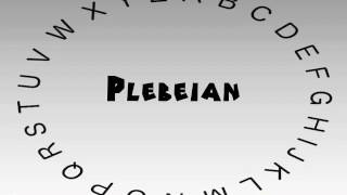 How to Say or Pronounce Plebeian [upl. by Stauffer]