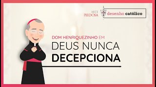 Deus NÃO decepciona NUNCA  Dom Henrique  Arte Piedosa [upl. by Asirrac]