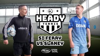 SI FERRY VS SLANEY Slagging amp Mind Games in Ultimate Heady Tennis Clash Between Open Goal Hosts [upl. by Nnylirehs]