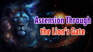 🙏🏻✨️❤️ Ascension Through the Lions Gate Embracing the New Earth  ENTERING THE ERA OF PEACE [upl. by Gerius535]