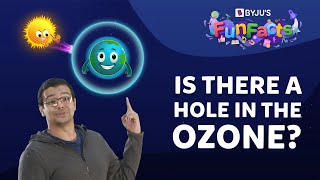 What Is Ozone Layer Depletion And Its Effects  BYJU’S Fun Facts [upl. by Susan]