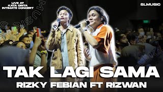 RIZKY FEBIAN FT NJAN  TAK LAGI SAMA  LIVE AT KATA CINTA INTIMATE CONCERT [upl. by Aneeres396]