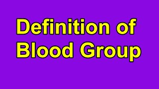 what is the definition of blood group [upl. by Odetta]