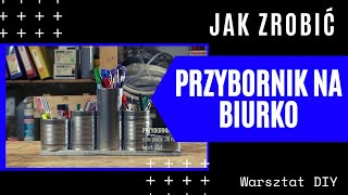 DIY  Przybornik z puszek na biurko [upl. by Jud492]