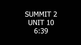 SUMMIT 2 UNIT 10 639 [upl. by Hubing]