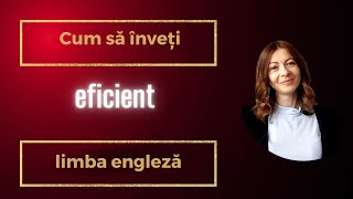 Cum sa inveti eficient limba engleza [upl. by Ezaria]