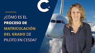 ¿Cómo es el proceso de matriculación del Grado de Piloto en CESDA [upl. by Nosmas]