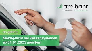 Kassensysteme Meldepflicht ab 01012025 meistern so gehts [upl. by Nnaer]