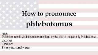 How to pronounce phlebotomus  meaning [upl. by Shaia]