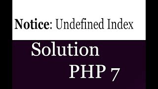 PHP 7 Notice Undefined Index Solution Tutorial [upl. by Anaeed]