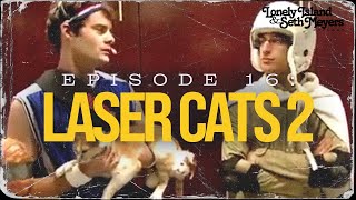 Laser Cats 2  The Lonely Island and Seth Meyers Podcast Episode 16 [upl. by Viking]