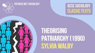 Theorising Patriarchy Sylvia Walby  AQA GCSE Sociology Classic Texts [upl. by Sexton66]