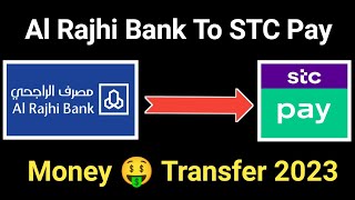 Transfer🔥Money Al Rajhi Bank To stc pay  al rajhi se stc pay me paisa kaise bhejen 2023 [upl. by Flaherty]