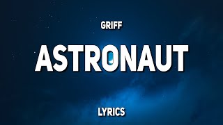 Griff  Astronaut Lyrics [upl. by Yann561]