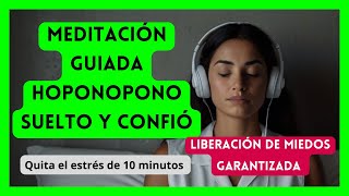 ► Meditacion Guiada Hooponopono SUELTO y CONFIO [upl. by Mathre]