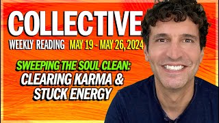 Weekly Collective Reading • May 18  May 26 2024 • Clearing Karma amp Stuck Energy [upl. by Nunci]