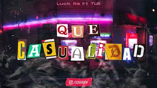 QUE CASUALIDAD Remix  Luck Ra x TULI  FEDE HRN DJ [upl. by Dnamra]