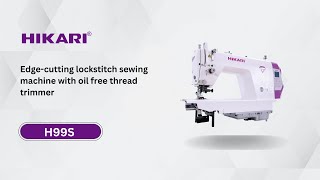 EdgeCutting Lockstitch Sewing Machine With Oil Free Thread Trimmer  H99S  Hikari  HCA [upl. by Llehcim]