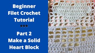 Easy Filet Crochet Tutorial Part 2 Solid Heart Block [upl. by Euqinehs]