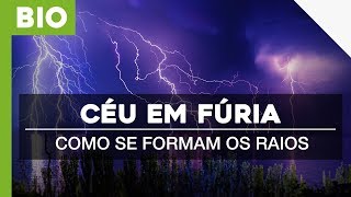 COMO SE FORMAM OS RAIOS  O CÉU EM FÚRIA [upl. by Wes]