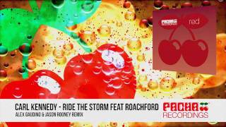 Carl Kennedy feat Roachford  Ride the Storm Alex Gaudino amp Jason Rooney Remix [upl. by Nedrah298]