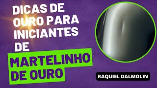 DICAS DE OURO PARA INICIANTES DE MARTELINHO DE OURO [upl. by Damiano639]