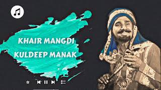 Khair Mangdi  Channa Mai Teri Khair Mangdi X Kuldeep Manak [upl. by Ailadgim]