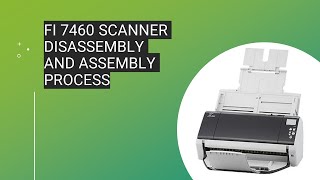 fi 7460 Scanner disassembly and assembly process [upl. by Seow]