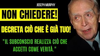 SMETTI di IMPLORARE Scopri il Segreto della Vera Preghiera  Legge dell’Attrazione  Joseph Murphy [upl. by Chard]