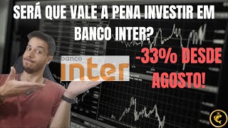 ANÁLISE COMPLETA DO BANCO INTER  VALE A PENA ENTRAR NO ATIVO [upl. by Allit]