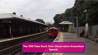 The 1938 Tube Stock Train Observation Amersham Special [upl. by Fe]