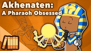 Akhenaten  A Pharaoh Obsessed  Extra History [upl. by Karin64]