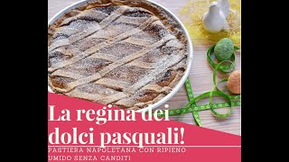 La ricetta della mia pastiera napoletana con ripieno umido [upl. by Chilt96]