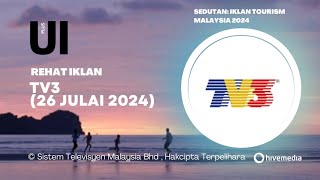 Rehat Iklan TV3 26 Julai 2024  Unik Iklan Plus [upl. by Lyontine35]