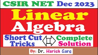 CSIR NET Dec 2023 Mathematics  Linear Algebra Part B  Short Cut Tricks [upl. by Sirraf535]