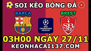 Soi Kèo Barca vs Brest 03h00 ngày 2711  KeoNhaCai137com [upl. by Ahsinit]