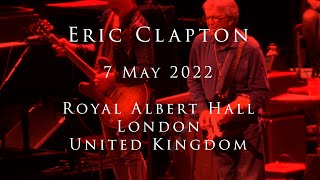 Eric Clapton  7 May 2022 London RAH  COMPLETE [upl. by Atikat]