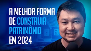 LIVE 119  A MELHOR FORMA DE CONSTRUIR PATRIMÔNIO EM 2024 [upl. by Aikyn248]