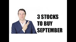 3 STOCKS TO BUY IN SEPTEMBER 2017 [upl. by Greenleaf]