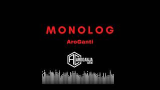 AroGanti  MonoLog [upl. by Roana]