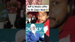 BJP amp Modis offer for Dr Zakir Naik 😨 shorts drzakirnaik [upl. by Cairistiona]