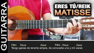 Como tocar quotEres Túquot de Matisse Reik en Guitarra Acústica  Tutorial Fácil HD Letra y Acordes [upl. by Wadleigh891]