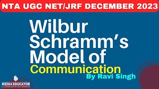 Wilbur Schramms Model ll Communication Model ll NTA UGC NETJRF ll Mass Communication ll Ravi Singh [upl. by Jaquenetta909]