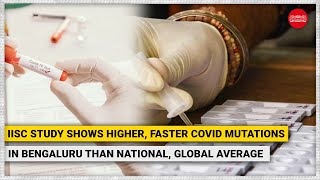 IISc study shows higher faster COVID mutations in Bengaluru than national global average [upl. by Ahsiekram]