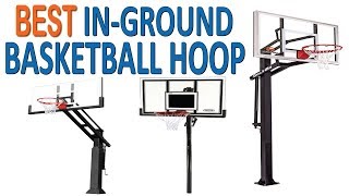 Top 5 Best InGround Basketball Hoop Reviews [upl. by Hollyanne]