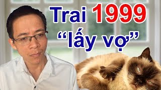 Trai 1999 Kỷ Mão nên có tình yêu và lấy vợ tuổi nào  Phong thủy người Việt [upl. by Dhar]