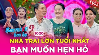 Bạn Muốn Hẹn Hò 1020  Chú U80 lớn tuổi nhất BMHH đi tìm vợ với các tiêu chí đặc biệt [upl. by Liban]