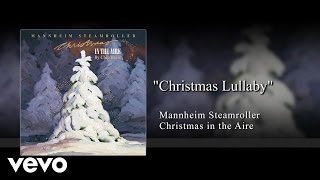 Mannheim Steamroller  Christmas Lullaby Audio [upl. by Nareik]